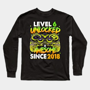 Level 6 Unlocked Awesome Since 2018 6Th Birthday Gaming Long Sleeve T-Shirt